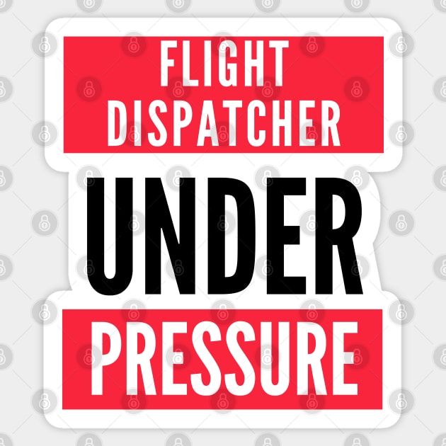 Flight Dispatcher Under Pressure Sticker by Jetmike